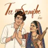 Tu Na Samjhe